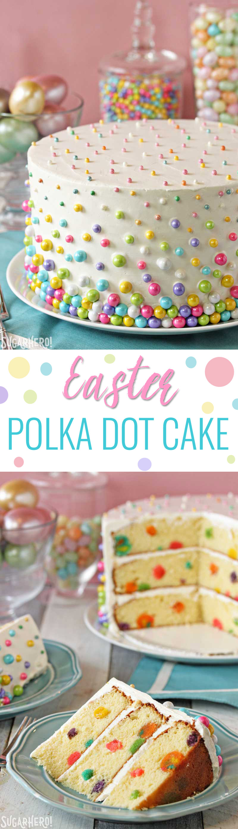 Easter Polka Dot Cake - a spring cake with polka dots on the outside AND inside of the cake! | From SugarHero.com