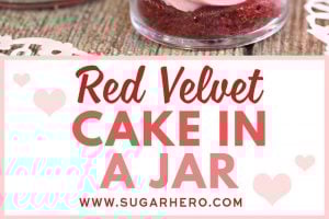2 photo collage of Red Velvet Cake In A Jar with text overlay for Pinterest.