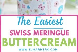2 photos of the EASIEST Swiss Meringue Buttercream Recipe with text overlay for Pinterest.