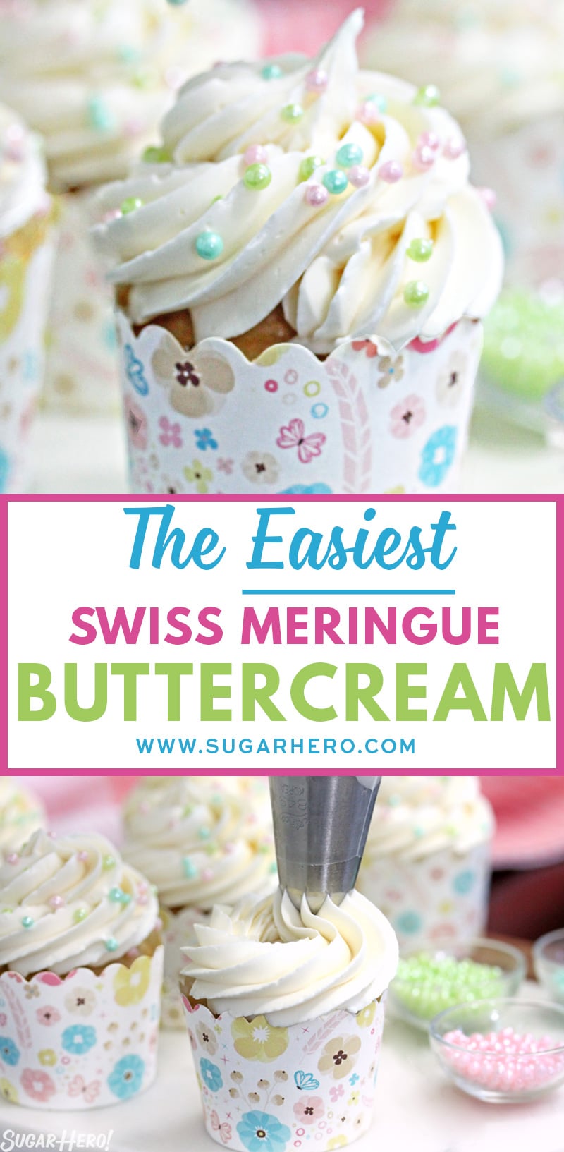 2 photos of the EASIEST Swiss Meringue Buttercream Recipe with text overlay for Pinterest.