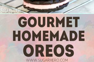 3 photo collage of Gourmet Homemade Oreos with text overlay for Pinterest.