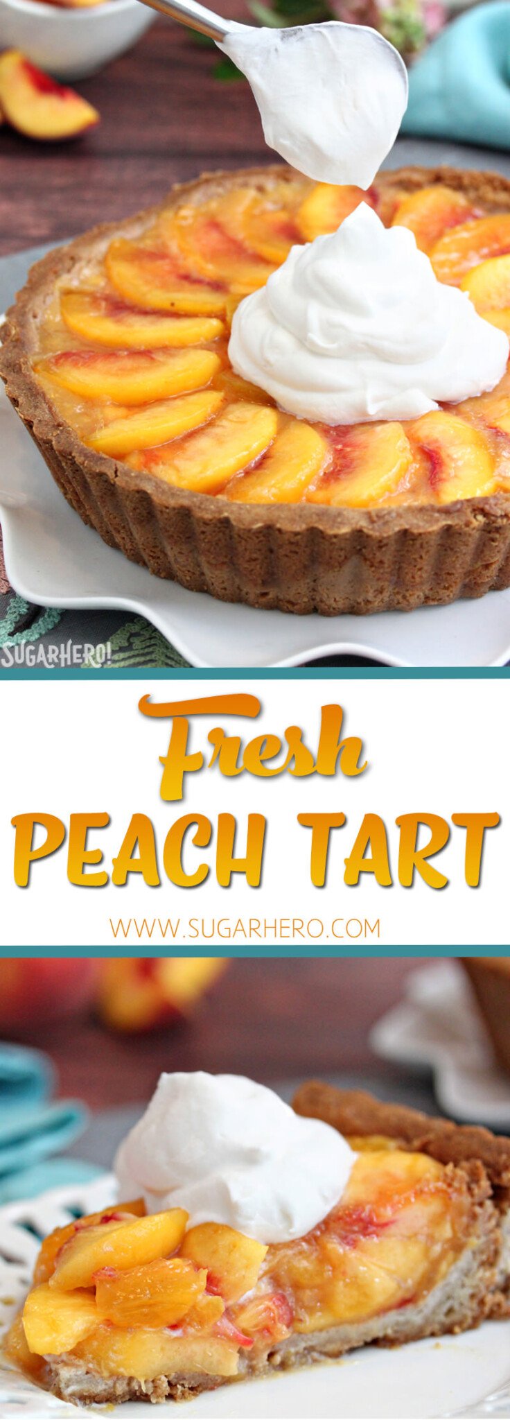 2 photo collage of Fresh Peach Tart with text overlay for Pinterest,.