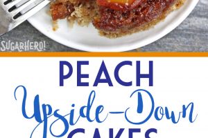 2 Photo collage of Peach Upside-Down Cakes with text overlay for Peach Upside-Down Cakes.