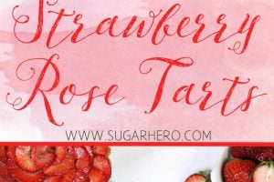 Photo collage of Strawberry Rose Tarts with text overlay for Pinterest.