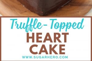 2 photo collage of a Truffle-Topped Heart Cake with text overlay for Pinterest.