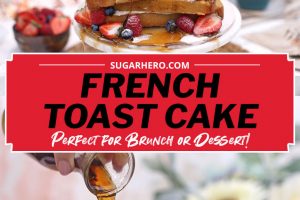 2 photo collage of a French Toast Cake with text overlay for Pinterest.