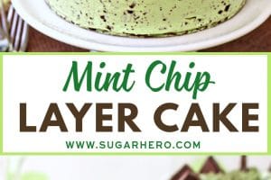 Two photo collage of Mint Chocolate Chip Layer Cake with text overlay for Pinterest
