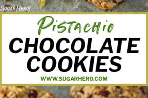 Two photo collage of Pistachio Chocolate Chunk Cookies with text overlay for Pinterest