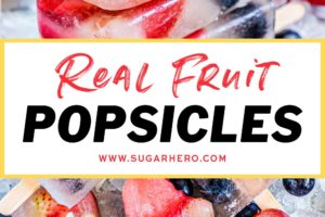 Two photo collage of Homemade Fruit Popsicles with text overlay for Pinterest