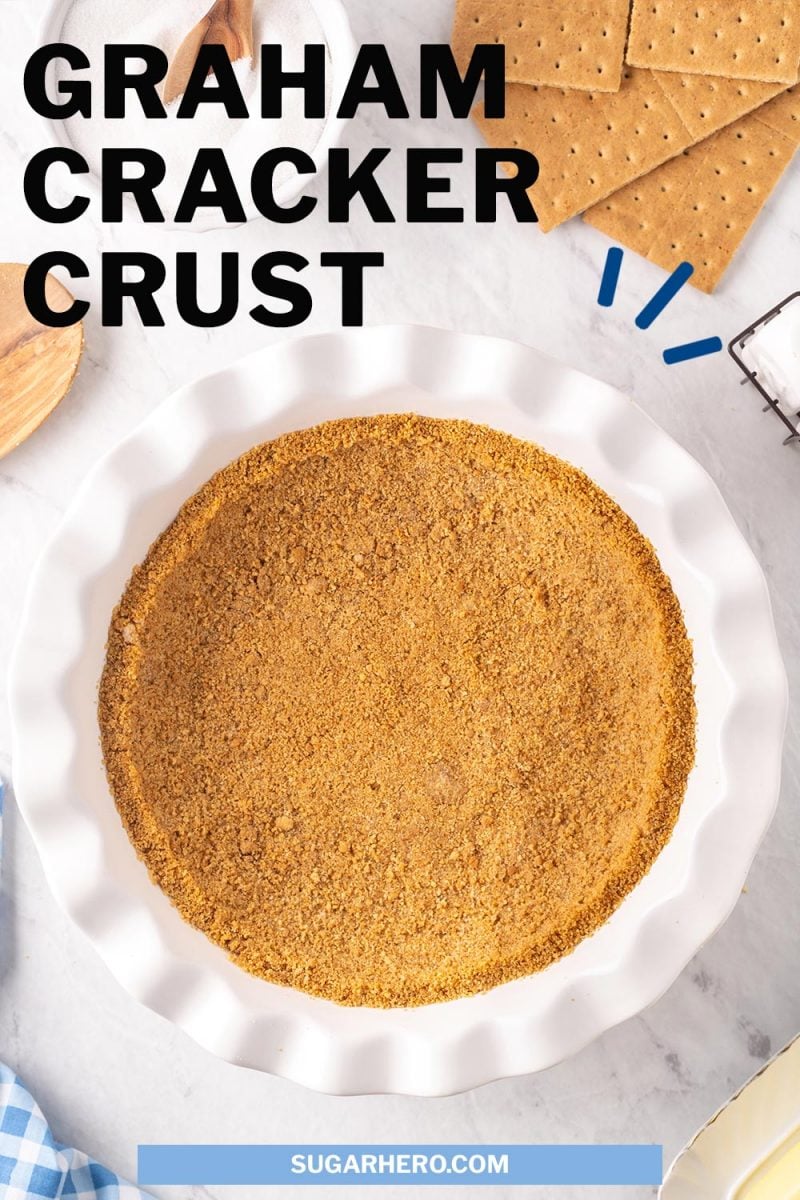 Photo of graham cracker crust in white pie pan with words Graham Cracker Crust overlaying photo.