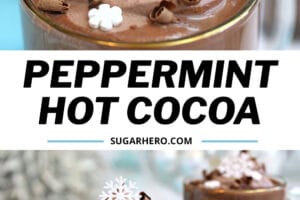 Two-photo collage of Peppermint Hot Chocolate with text overlay for Pinterest.