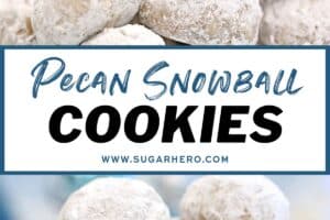 Two photo collage of Pecan Snowball Cookies with text overlay for Pinterest