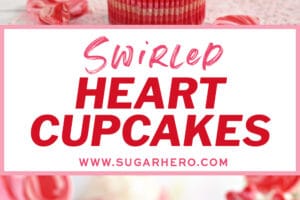 Two photo collage of Swirled Chocolate Heart Cupcakes with text overlay for Pinterest.