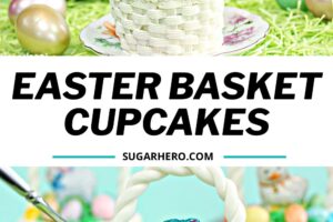 Two photo collage of Easter Basket Cupcakes with text overlay for Pinterest.