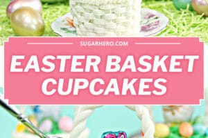 Two photo collage of Easter Basket Cupcakes with text overlay for Pinterest.