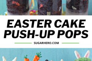 Pinterest collage showing Easter Push-up pops with text overlay in the center that reads "Easter Cake Push-Up Pops".