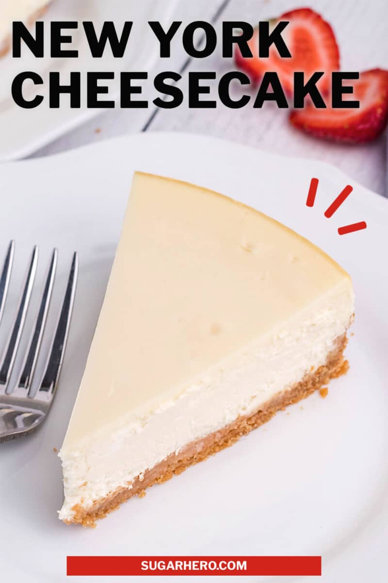 Photo of New York Style Cheesecake with text on top for Pinterest.