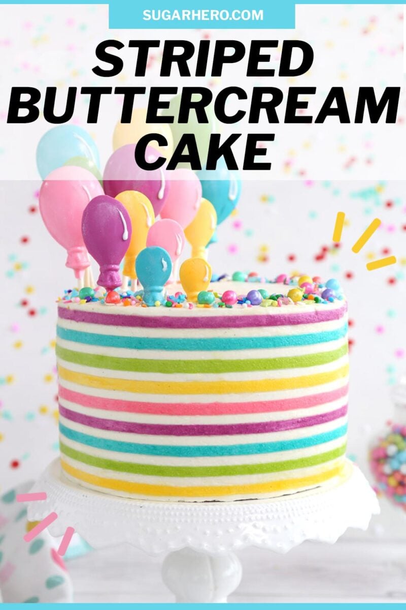 Photo of Striped Buttercream Balloon Cake with text overlay for Pinterest.