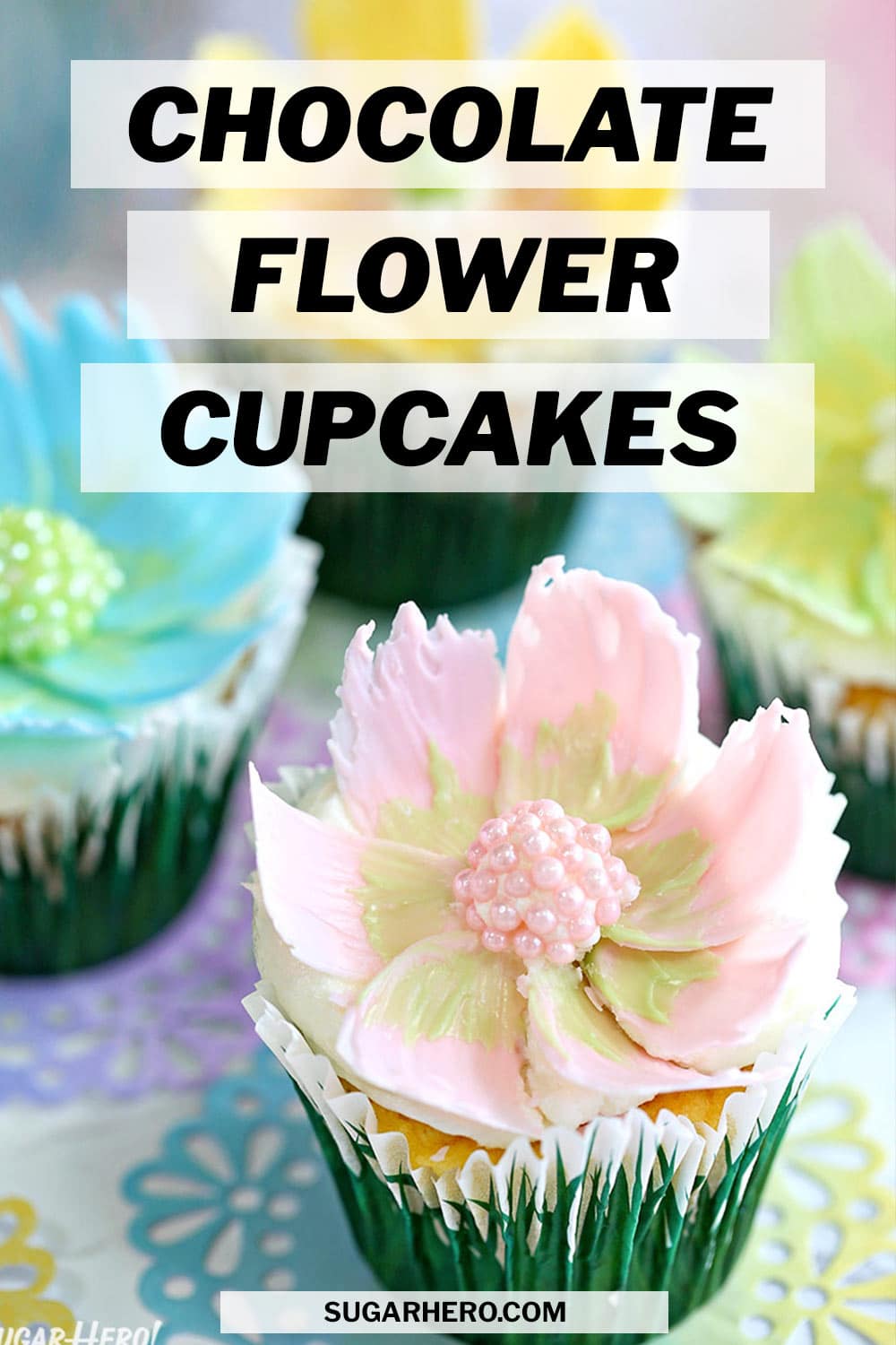 Easy Chocolate Flower Cupcakes SugarHero