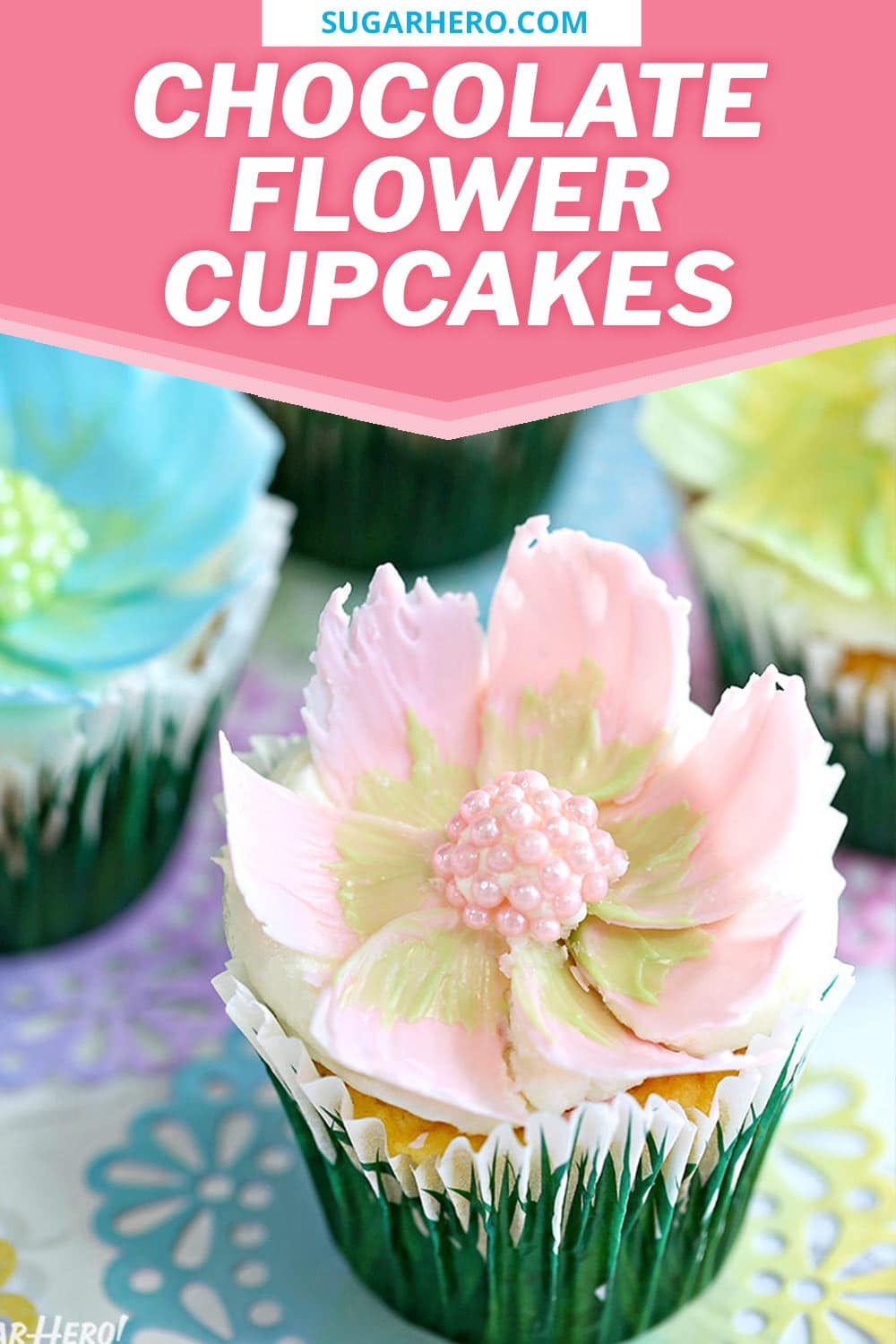 Easy Chocolate Flower Cupcakes SugarHero