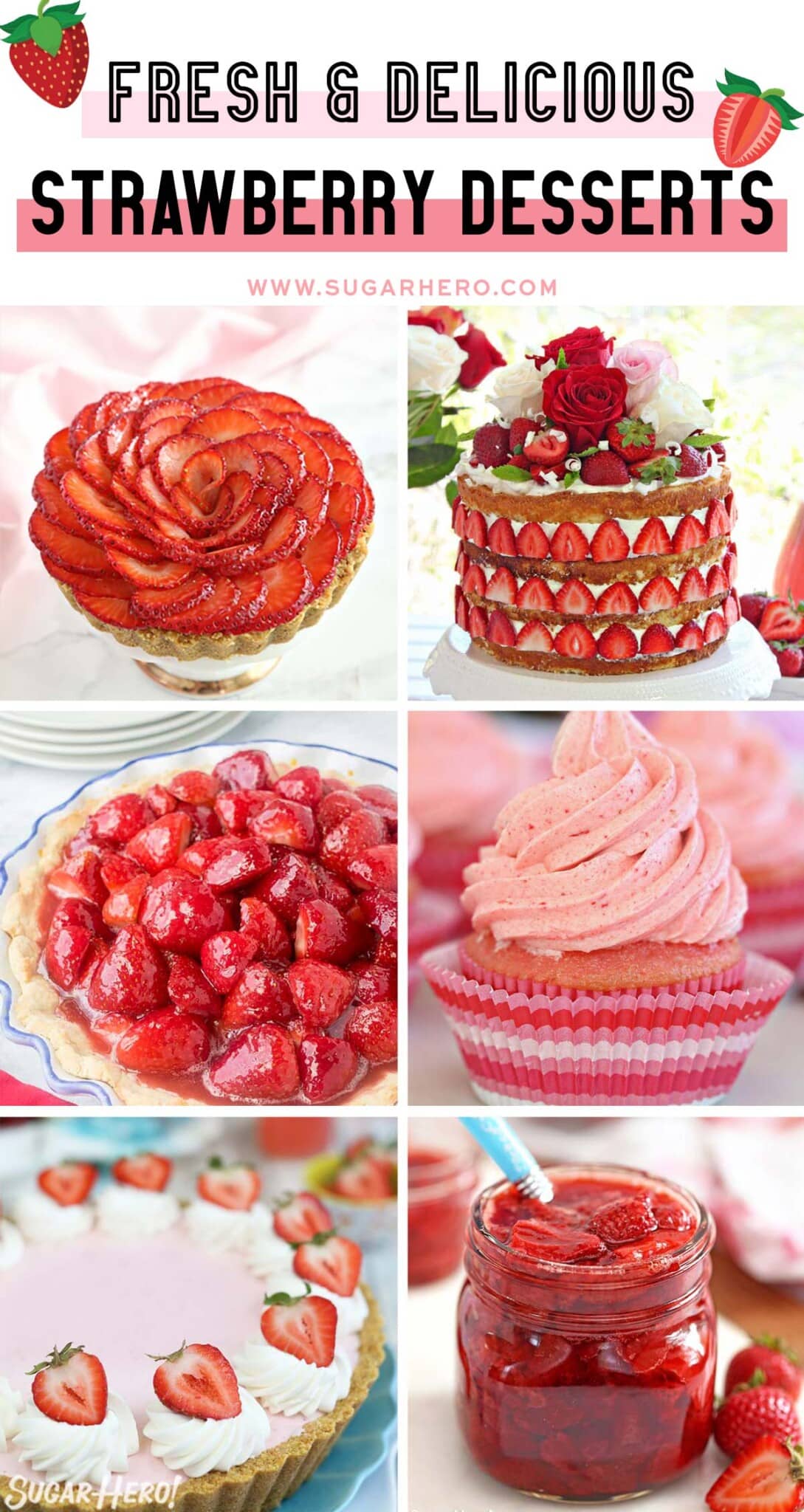 Six photo collage of various Strawberry Desserts with text overlay for Pinterest.