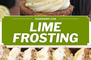 Two photo collage of Lime Cream Cheese Frosting with text overlay for Pinterest.