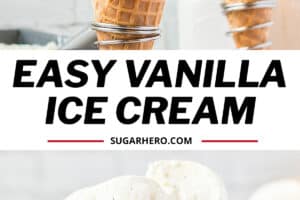 Two photo collage of Easy Vanilla Ice Cream with text overlay for Pinterest.