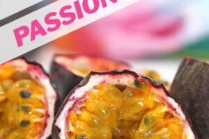 Photo of passion fruit cut open, with text overlay for Pinterest.