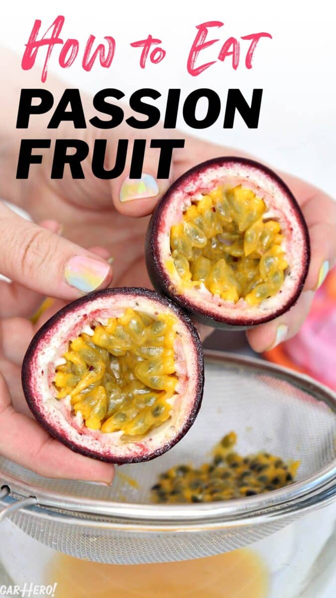 Photo of hands holding a cut passion fruit, with text overlay for Pinterest.