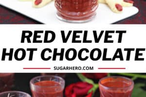 Two photo collage of Red Velvet Hot Chocolate with text overlay for Pinterest.