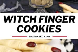 Two photo collage of Witch Finger Cookies with text overlay for Pinterest.
