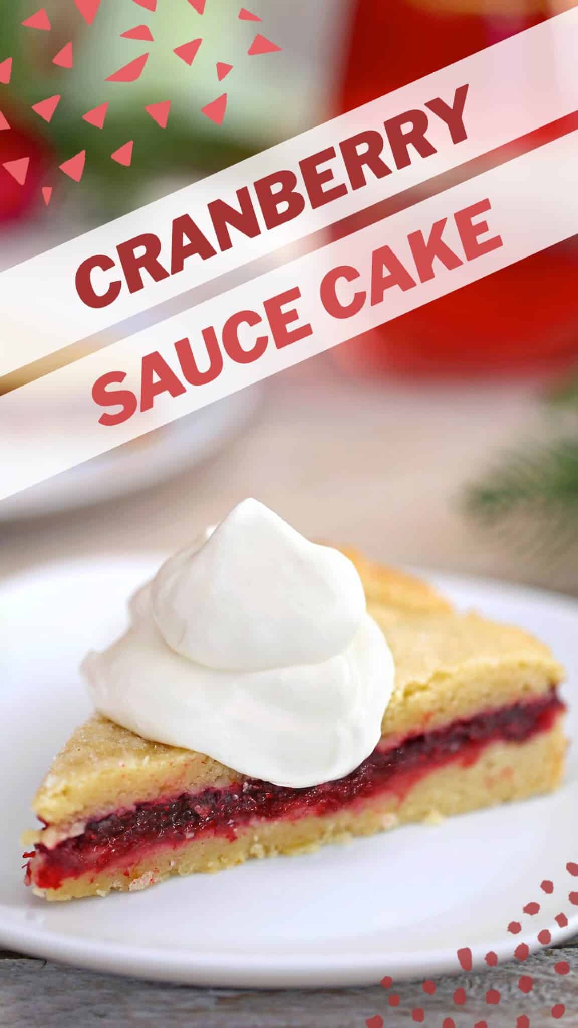 Picture of Cranberry Sauce Cake with text overlay for Pinterest.