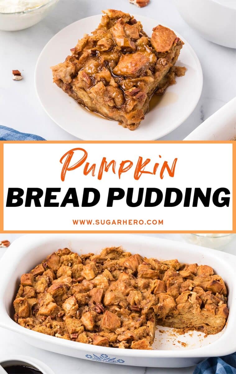 Two photo collage of Pumpkin Bread Pudding with text overlay for Pinterest.