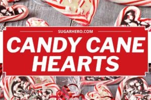 Two photo collage of Candy Cane Hearts with text overlay for Pinterest.