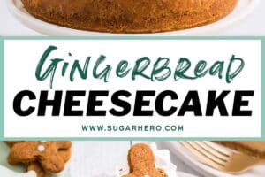 2 photo collage of Gingerbread Cheesecake with text overlay for Pinterest.