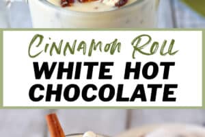 2 photo collage of Cinnamon Bun White Hot Chocolate with text overlay for Pinterest.