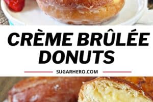 Two photo collage of Crème Brûlée Donuts with text overlay for Pinterest.