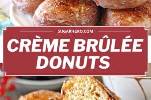 Two photo collage of Crème Brûlée Donuts with text overlay for Pinterest.