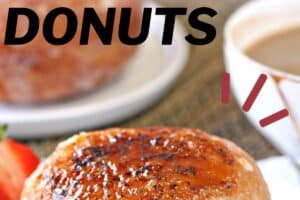 Photo of Crème Brûlée Donuts with text overlay for Pinterest.
