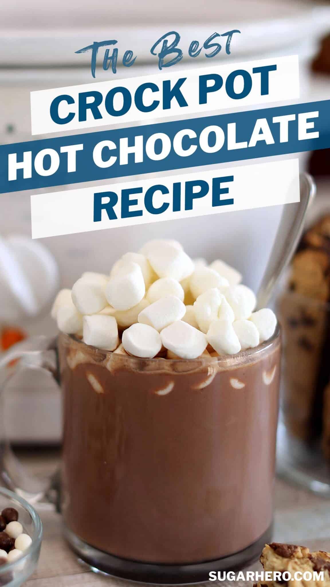 Photo of Slow Cooker Hot Chocolate with text overlay for Pinterest.