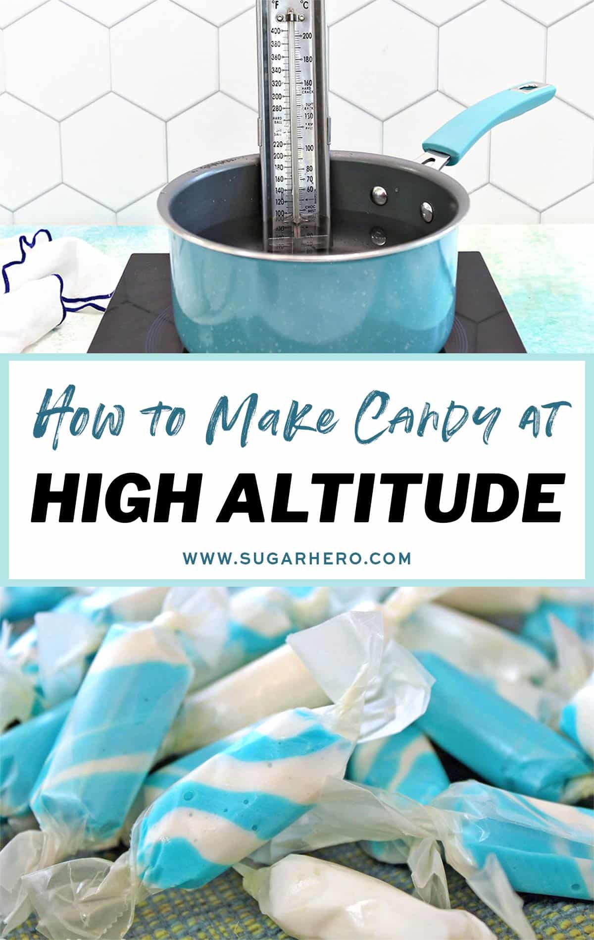 Candy Making at High Altitude Essential Tips & Techniques SugarHero