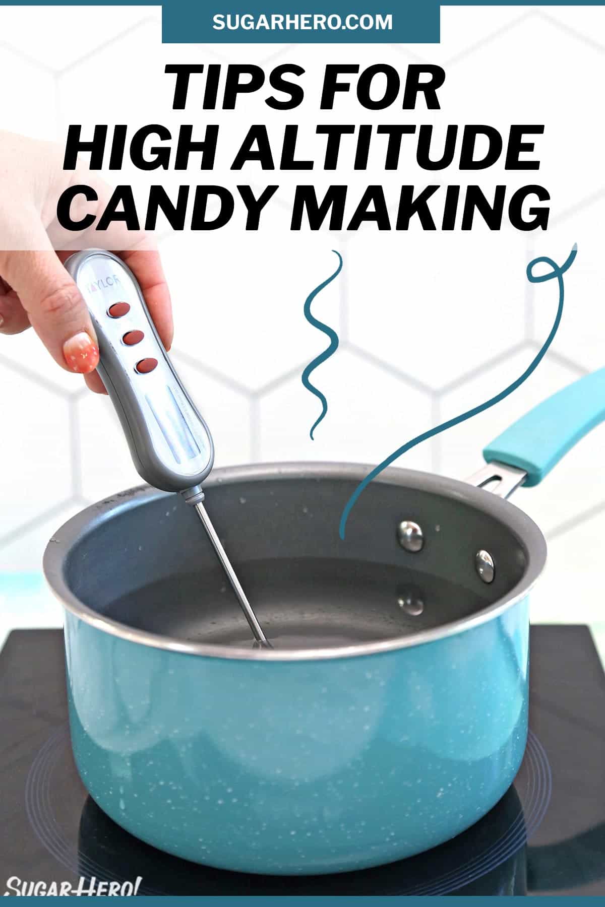 Candy Making at High Altitude Essential Tips & Techniques SugarHero