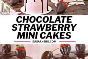 Two photo collage of Chocolate-Covered Strawberry Cakes with text overlay for Pinterest.