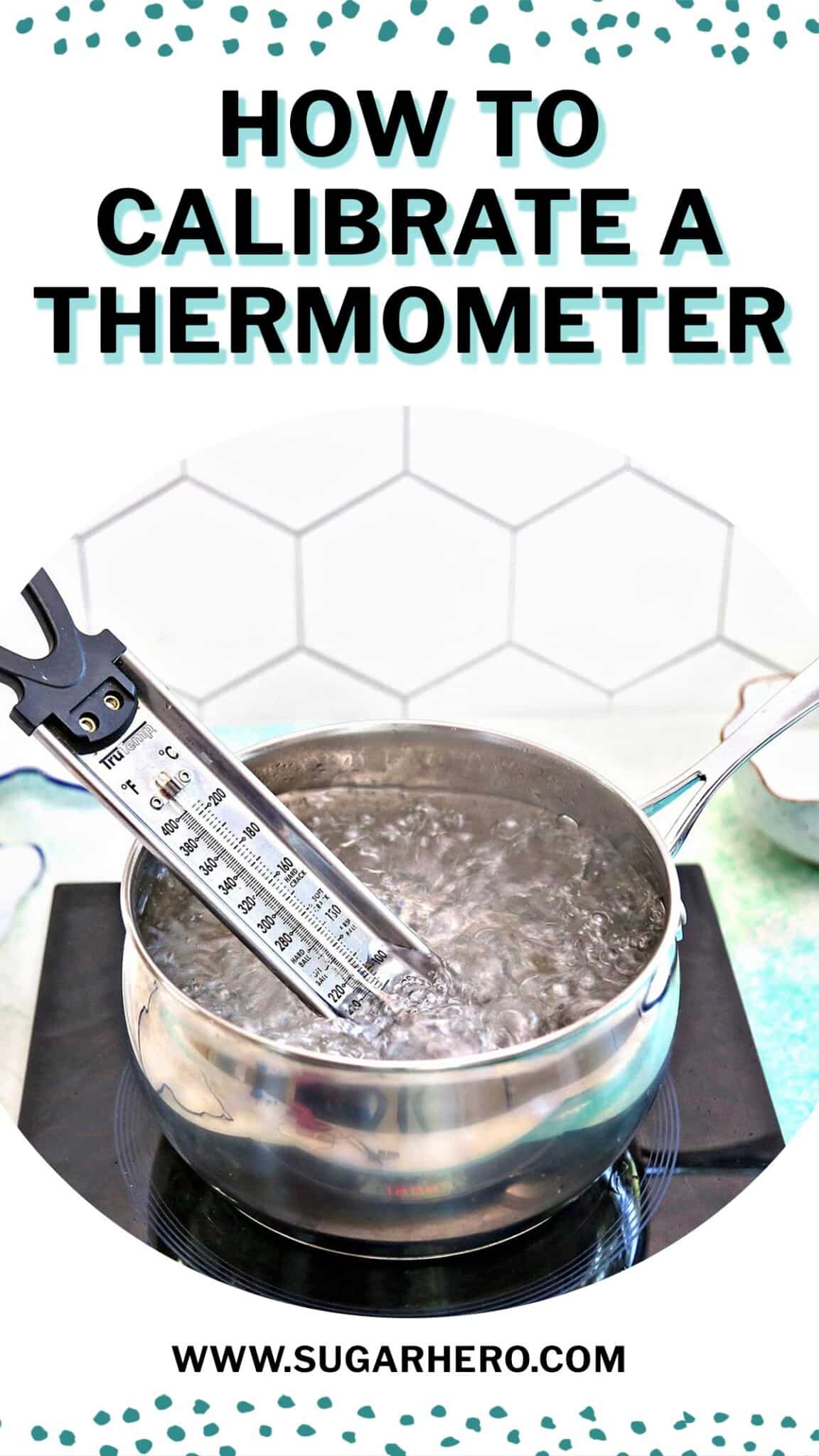 How to Test and Calibrate a Thermometer SugarHero