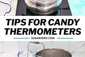 https://www.sugarhero.com/wp-content/uploads/2023/02/how-to-use-a-candy-thermometer-pinterest-2-300x200.jpg