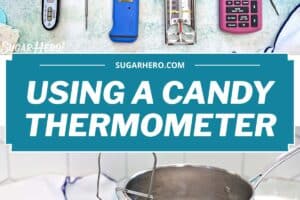 https://www.sugarhero.com/wp-content/uploads/2023/02/how-to-use-a-candy-thermometer-pinterest-3-300x200.jpg