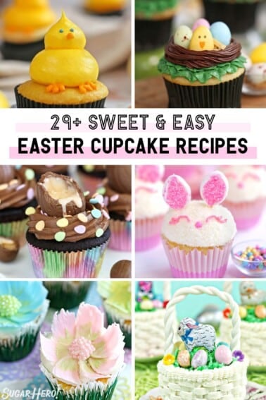 6 photo collage of Easter Cupcake Recipes, Ideas, and Pictures for round up with text overlay for Pinterest.
