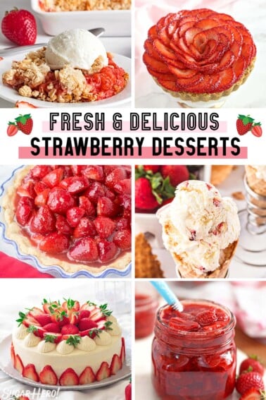 6 picture collage of strawberry dessert recipes with text overlay.