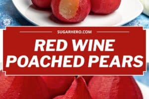 2 photo collage of Red Wine Poached Pears with text overlay for Pinterest.