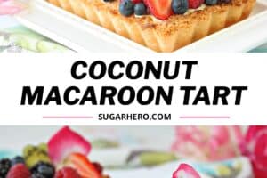 2 photo collage of Coconut Macaroon Tart with text overlay for Pinterest.